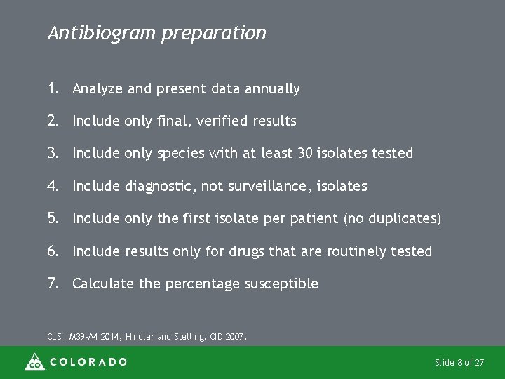 Antibiogram preparation 1. Analyze and present data annually 2. Include only final, verified results