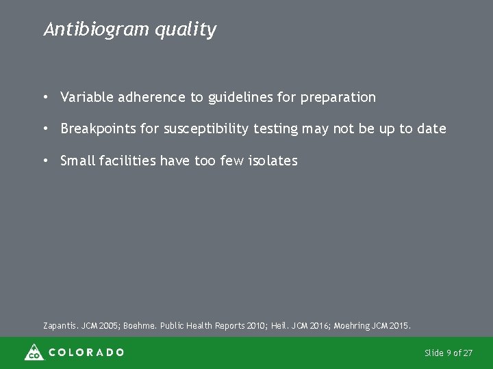 Antibiogram quality • Variable adherence to guidelines for preparation • Breakpoints for susceptibility testing