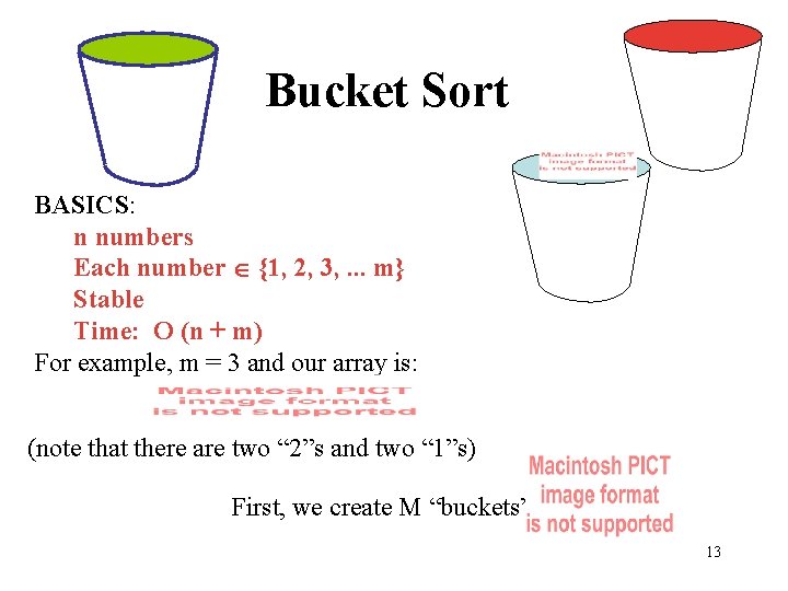 Bucket Sort BASICS: n numbers Each number {1, 2, 3, . . . m}