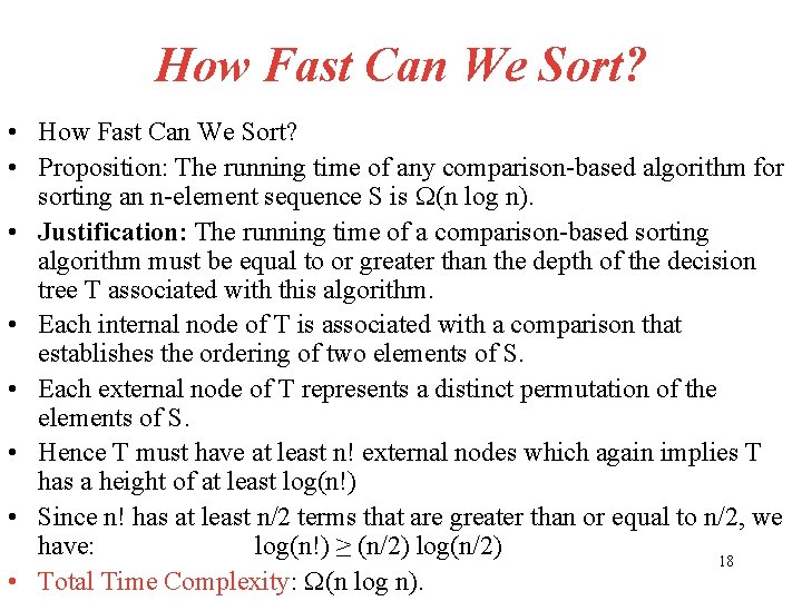 How Fast Can We Sort? • Proposition: The running time of any comparison-based algorithm