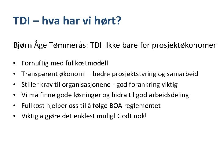 TDI – hva har vi hørt? Bjørn Åge Tømmerås: TDI: Ikke bare for prosjektøkonomer