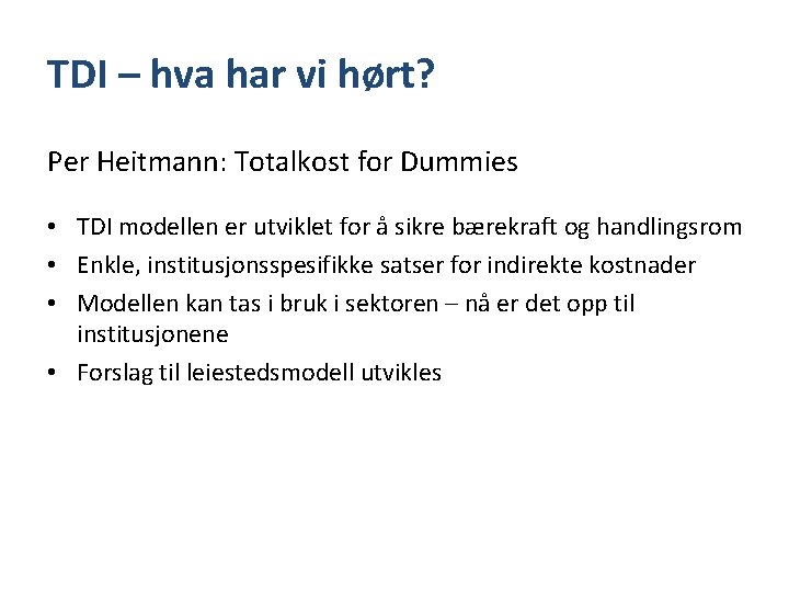 TDI – hva har vi hørt? Per Heitmann: Totalkost for Dummies • TDI modellen