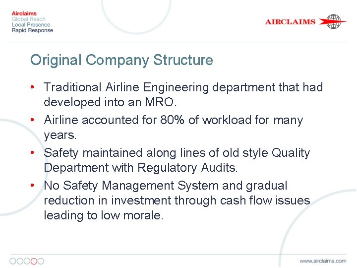 Original Company Structure • Traditional Airline Engineering department that had developed into an MRO.