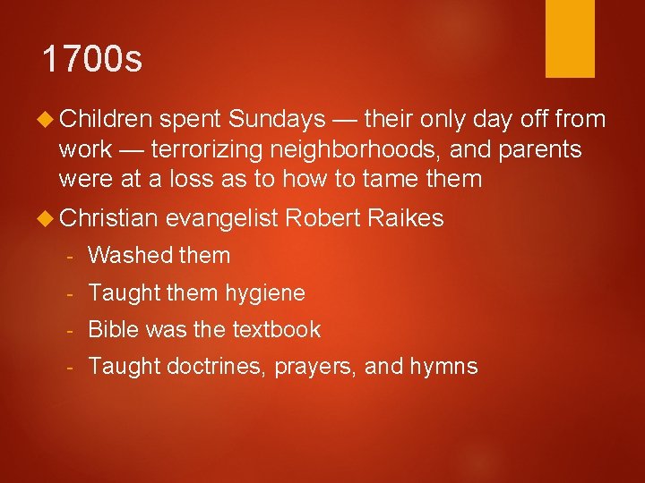 1700 s Children spent Sundays — their only day off from work — terrorizing