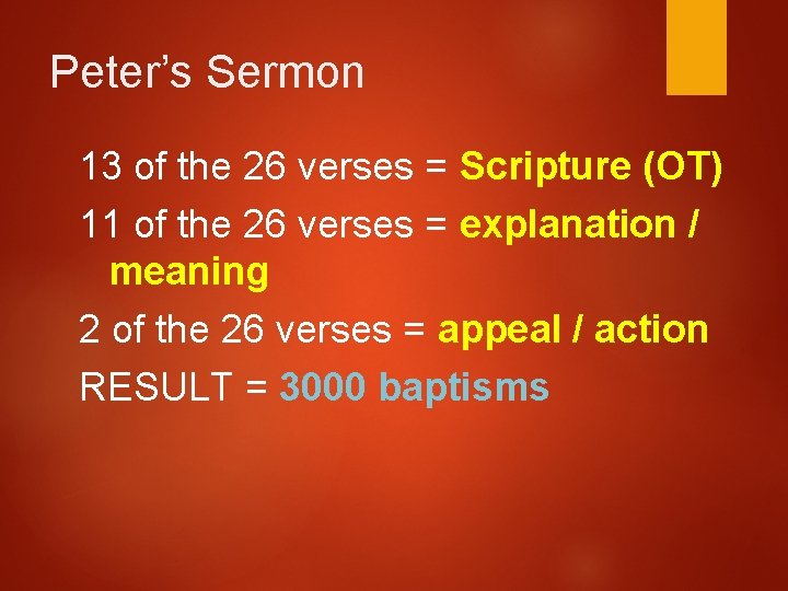 Peter’s Sermon 13 of the 26 verses = Scripture (OT) 11 of the 26