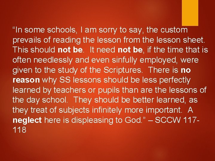 “In some schools, I am sorry to say, the custom prevails of reading the