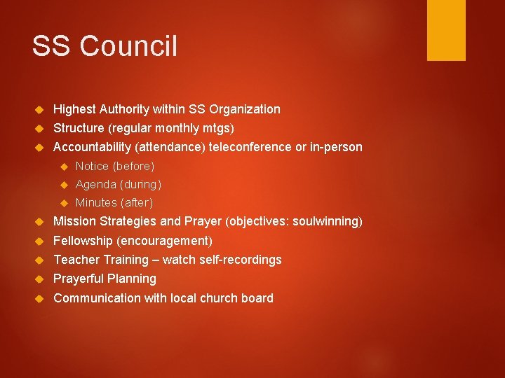 SS Council Highest Authority within SS Organization Structure (regular monthly mtgs) Accountability (attendance) teleconference