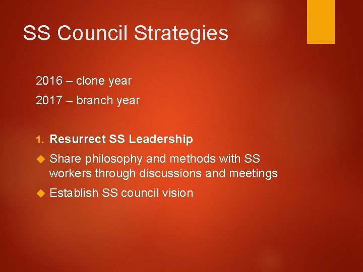 SS Council Strategies 2016 – clone year 2017 – branch year 1. Resurrect SS