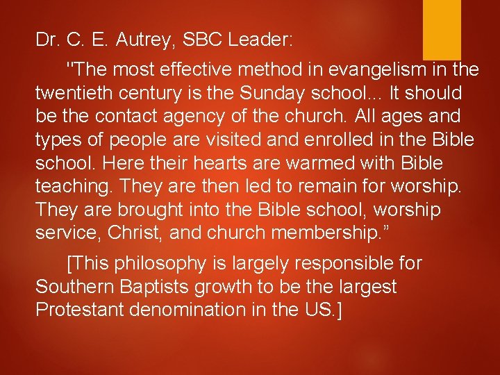 Dr. C. E. Autrey, SBC Leader: "The most effective method in evangelism in the