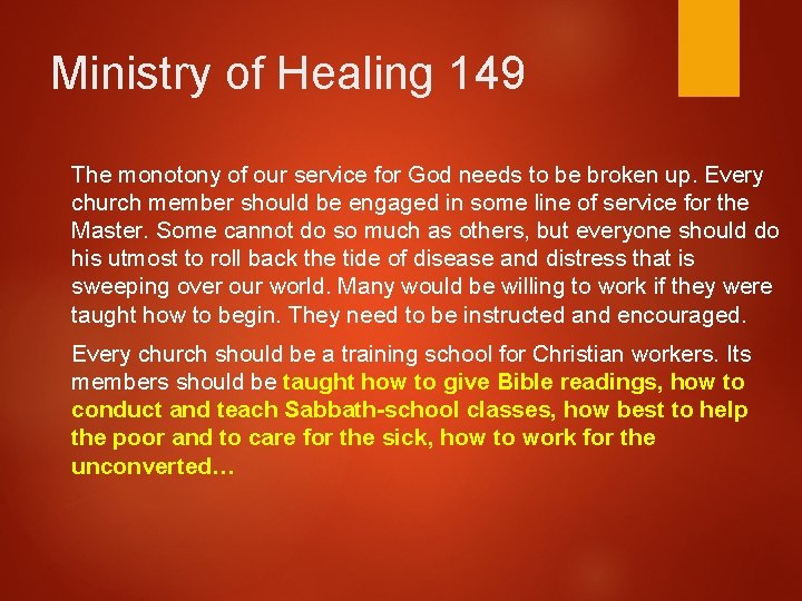 Ministry of Healing 149 The monotony of our service for God needs to be