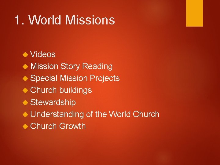 1. World Missions Videos Mission Story Reading Special Mission Projects Church buildings Stewardship Understanding