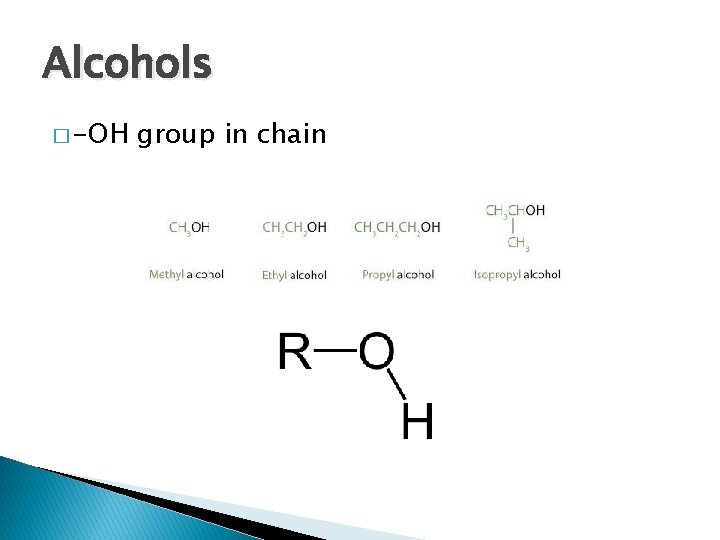 Alcohols � -OH group in chain 
