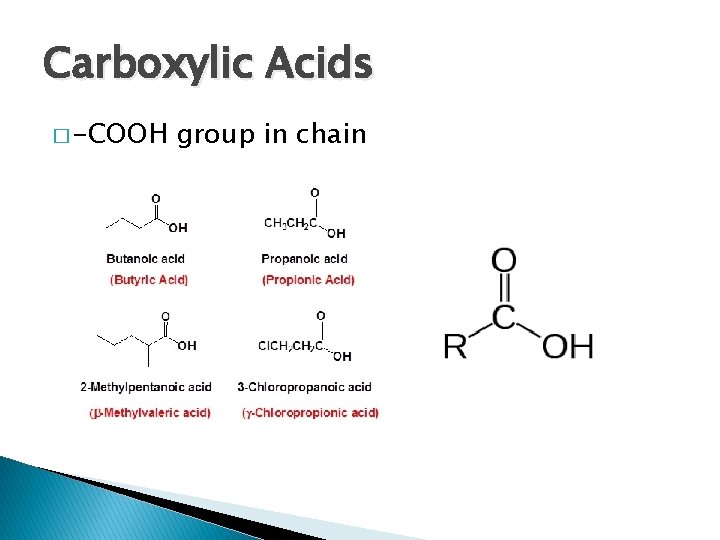 Carboxylic Acids � -COOH group in chain 