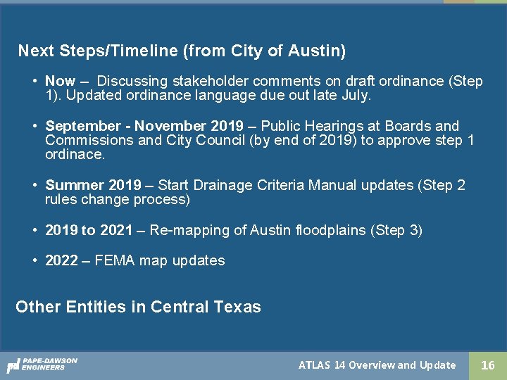 Next Steps/Timeline (from City of Austin) • Now – Discussing stakeholder comments on draft