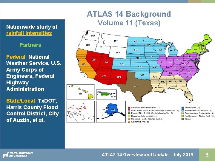 § ATLAS 14 Background Nationwide study of rainfall intensities Volume 11 (Texas) Partners §