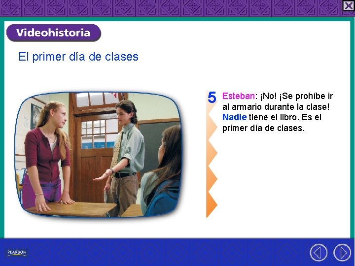 El primer día de clases 5 Esteban: ¡No! ¡Se prohíbe ir al armario durante