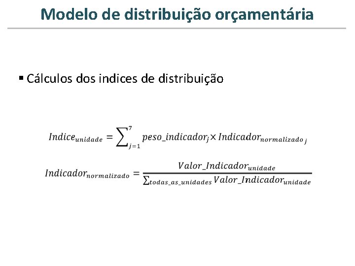 Modelo de distribuição orçamentária § Cálculos dos indices de distribuição 