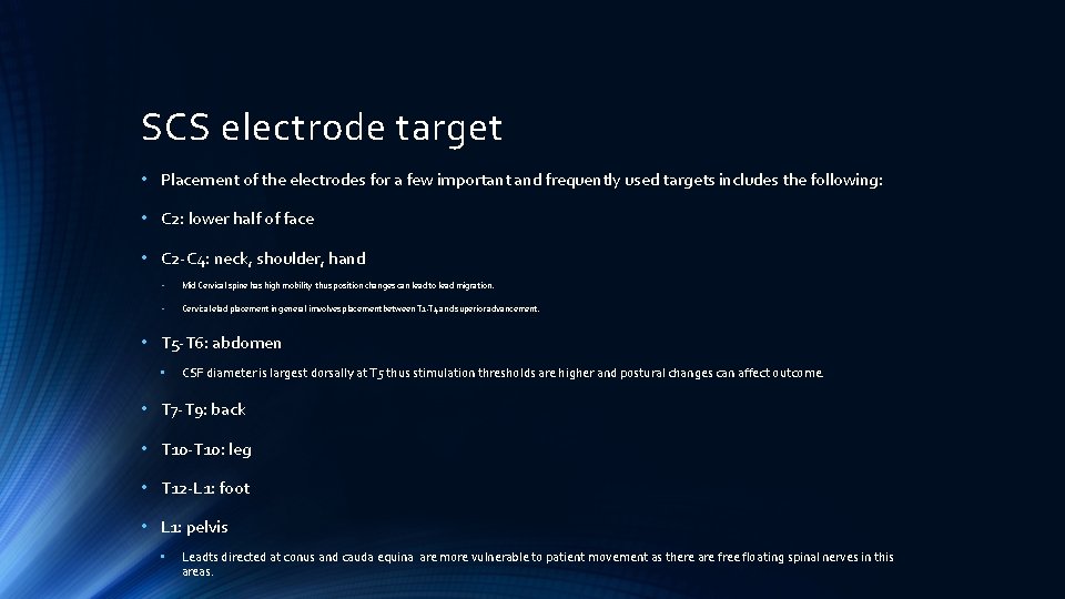 SCS electrode target • Placement of the electrodes for a few important and frequently