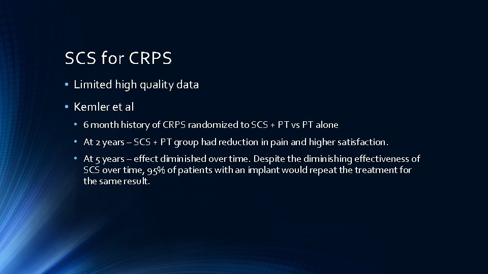 SCS for CRPS • Limited high quality data • Kemler et al • 6