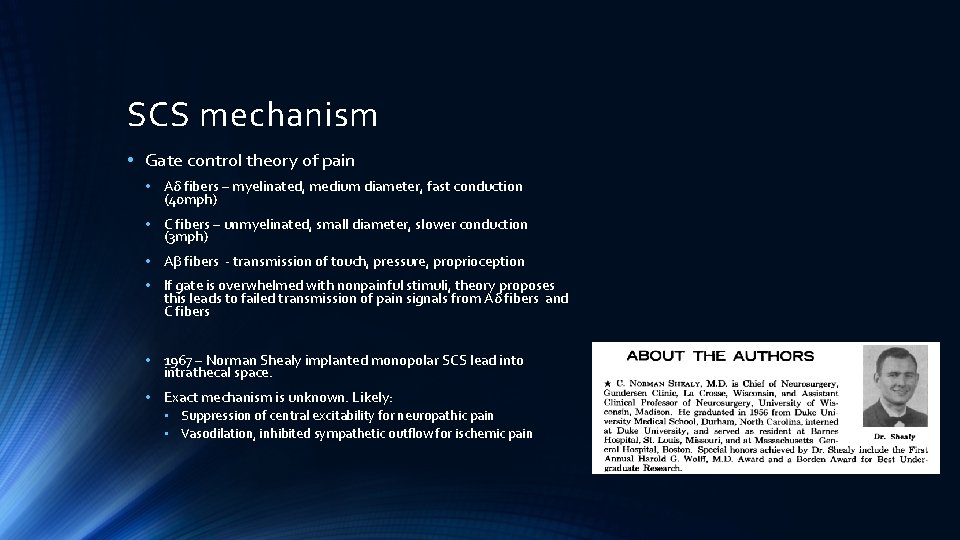 SCS mechanism • Gate control theory of pain • Aδ fibers – myelinated, medium