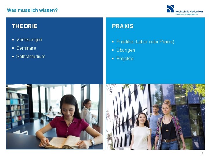 Was muss ich wissen? THEORIE PRAXIS § Vorlesungen § Praktika (Labor oder Praxis) §