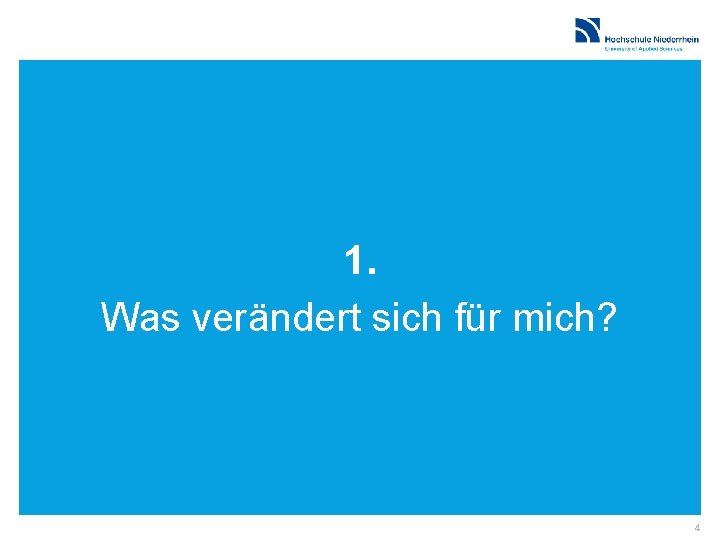 1. Was verändert sich für mich? 4 