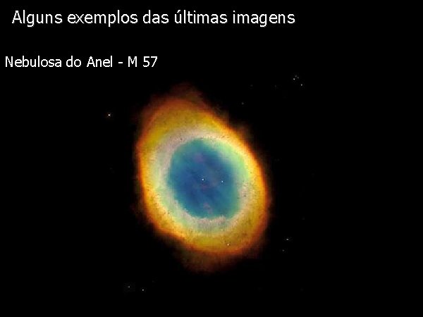 Alguns. Diapositivo exemplos. Visual das últimas imagens Nebulosa do Anel - M 57 