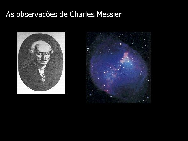 Diapositivo Visual As observações de Charles Messier 