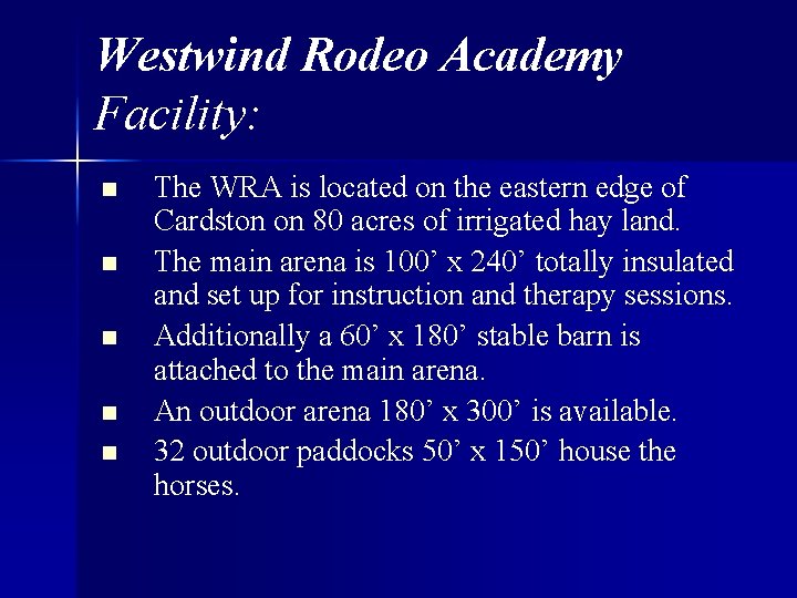 Westwind Rodeo Academy Facility: n n n The WRA is located on the eastern