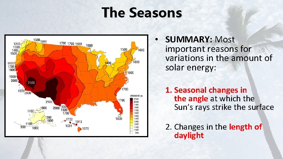 The Seasons • SUMMARY: Most important reasons for variations in the amount of solar