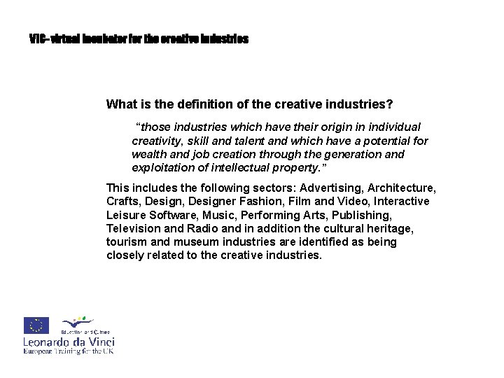 VIC- virtual incubator for the creative industries What is the definition of the creative
