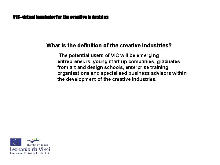 VIC- virtual incubator for the creative industries What is the definition of the creative