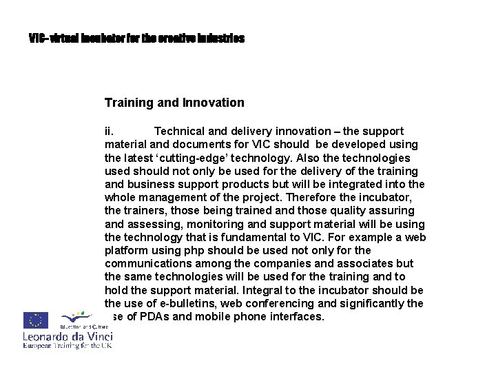 VIC- virtual incubator for the creative industries Training and Innovation ii. Technical and delivery