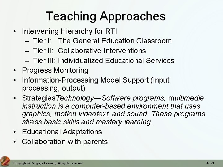 Teaching Approaches • Intervening Hierarchy for RTI – Tier I: The General Education Classroom