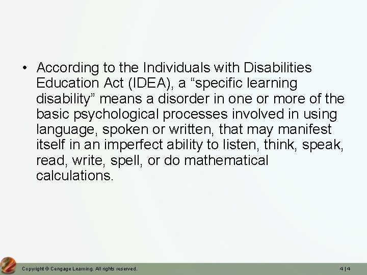  • According to the Individuals with Disabilities Education Act (IDEA), a “specific learning