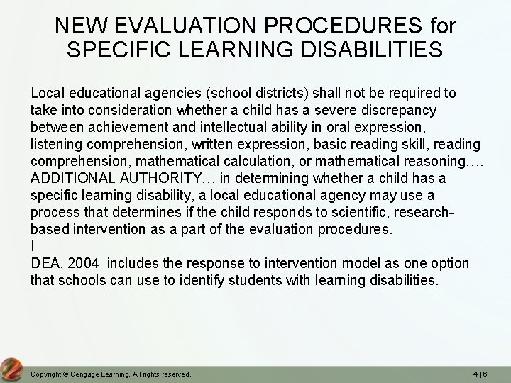 NEW EVALUATION PROCEDURES for SPECIFIC LEARNING DISABILITIES Local educational agencies (school districts) shall not