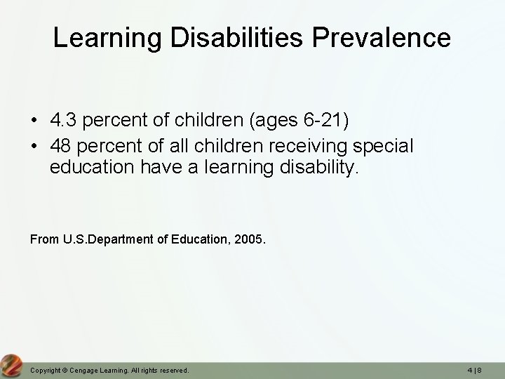 Learning Disabilities Prevalence • 4. 3 percent of children (ages 6 -21) • 48