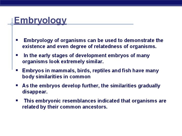 Embryology § Embryology of organisms can be used to demonstrate the existence and even