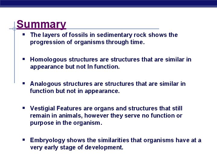 Summary § The layers of fossils in sedimentary rock shows the progression of organisms