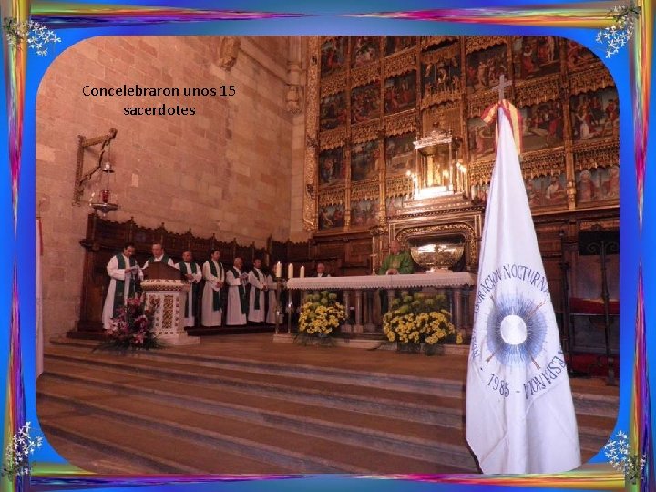 Concelebraron unos 15 sacerdotes 