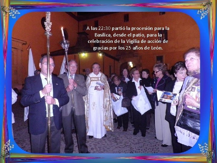 A las 22: 30 partió la procesión para la Basílica, desde el patio, para