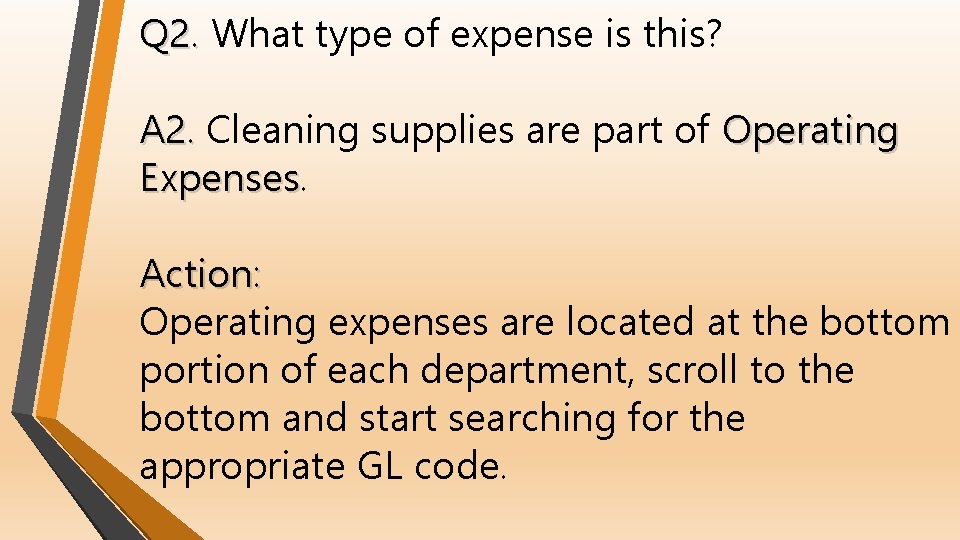 Q 2. What type of expense is this? A 2. Cleaning supplies are part