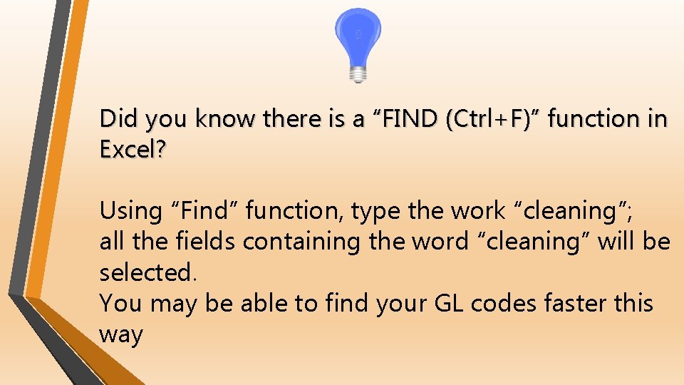 Did you know there is a “FIND (Ctrl+F)” function in Excel? Using “Find” function,