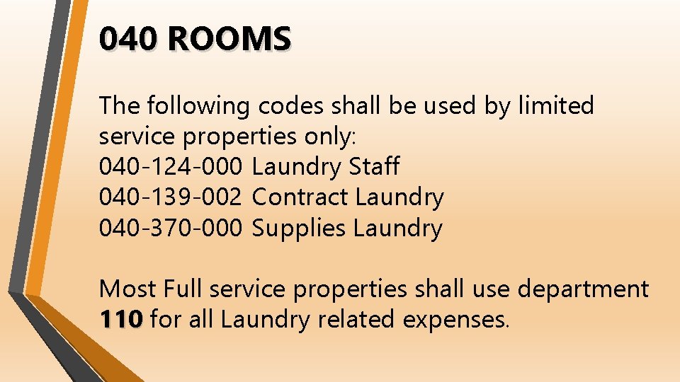 040 ROOMS The following codes shall be used by limited service properties only: 040