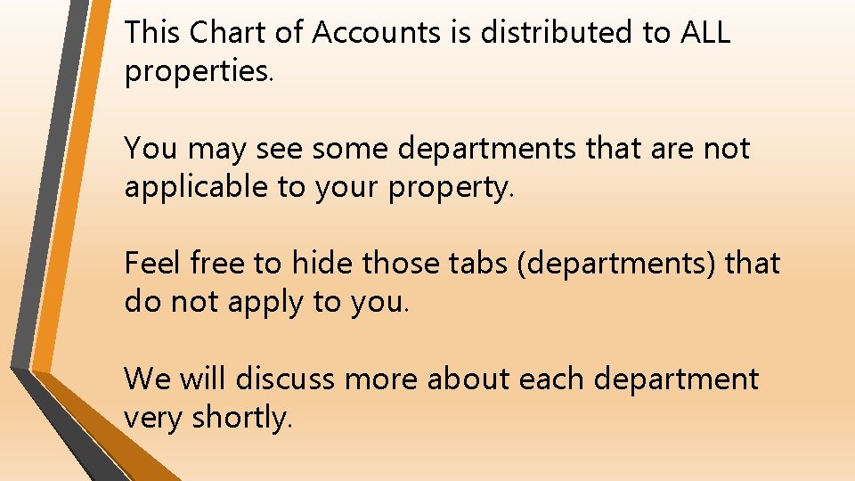 This Chart of Accounts is distributed to ALL properties. You may see some departments