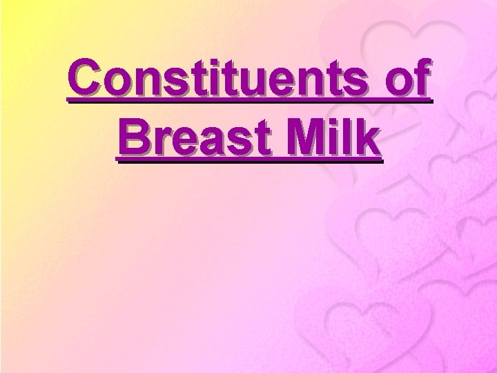 Constituents of Breast Milk 