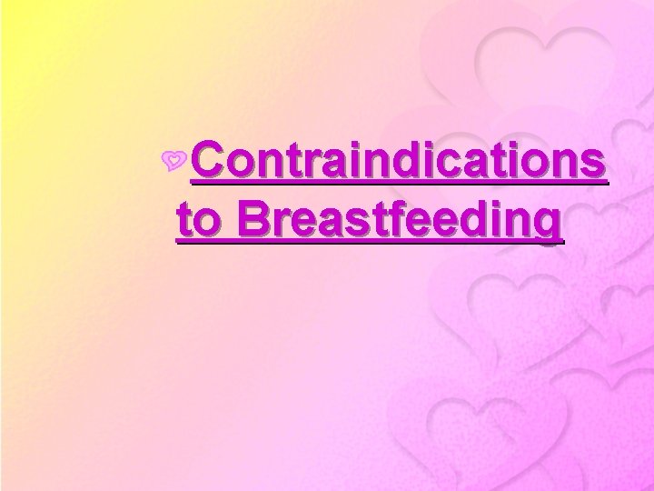 Contraindications to Breastfeeding 