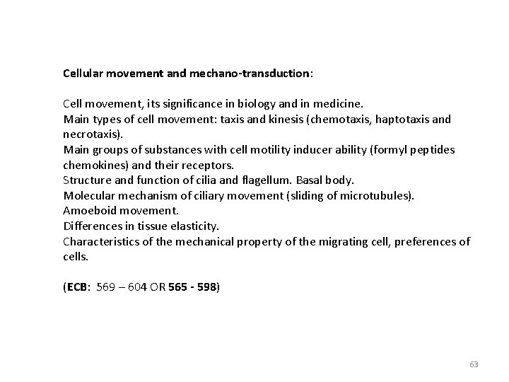 Cellular movement and mechano-transduction: Cell movement, its significance in biology and in medicine. Main