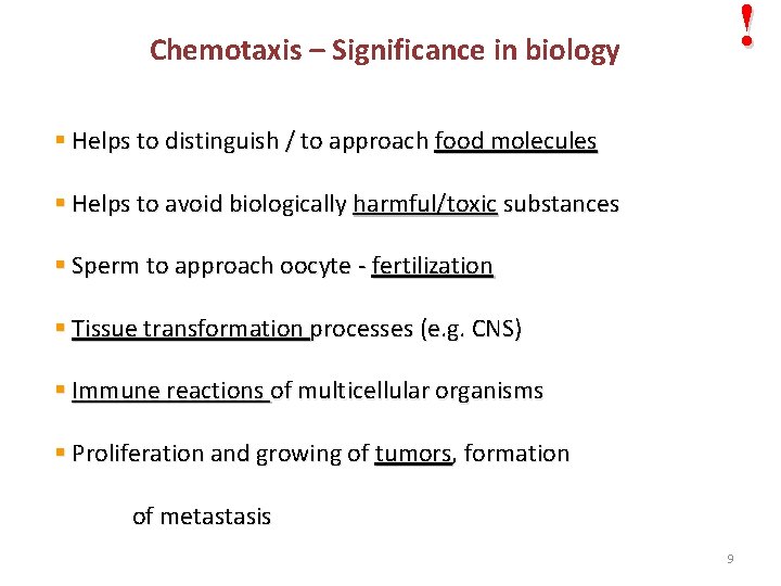 ! Chemotaxis – Significance in biology § Helps to distinguish / to approach food