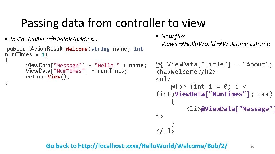 Passing data from controller to view • In Controllers Hello. World. cs… public IAction.